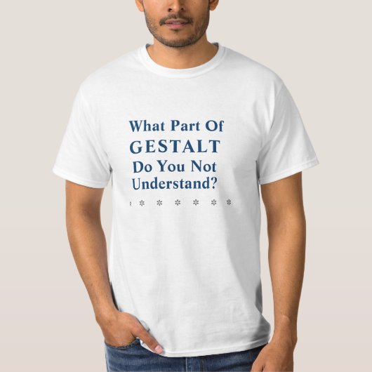 Ironic Gestalt Funny T-Shirt (Voorkant)
