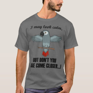 Ironic Gezegde African Grays die Calm Parrot zien T-shirt