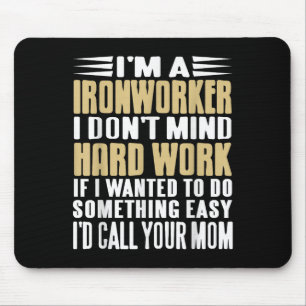 Ironworker ik vind het niet erg stoere banen vet l muismat