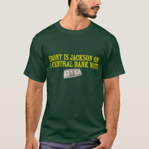 Irony is Jackson op een Centrale Bank Opmerking T T-shirt