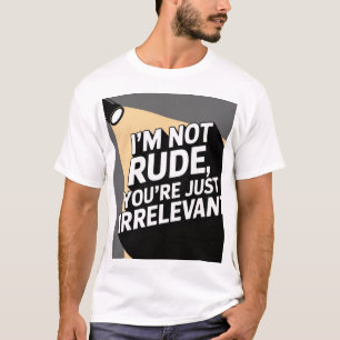 "Irrelevant en ongehinderd T-shirt" T-shirt