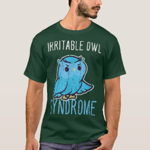 Irritable Owl Syndrome Funny Grumpy Owl Nocturnal T-shirt