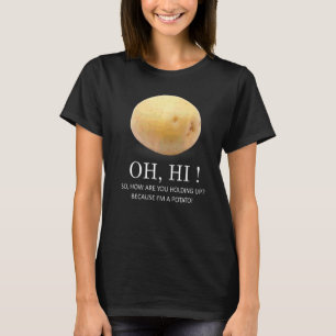 Is aardappel omdat ik een Humor ben T-shirt