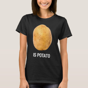 Is aardappel - zoals te zien op de late nachtelijk t-shirt