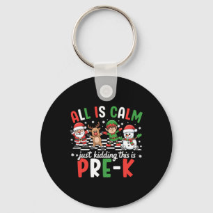 Is Calm Kidding Dit Is Pre K Kerstmis Leraar Sleutelhanger