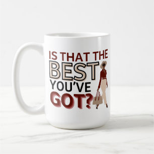 Is dat het beste wat je hebt? - Motivatie koffie Koffiemok