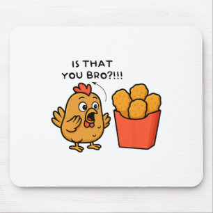Is Dat Jij Bro Kip Liefhebber Kipnuggets Mannen Muismat