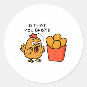 Is Dat Jij Bro Kip Liefhebber Kipnuggets Mannen Ronde Sticker