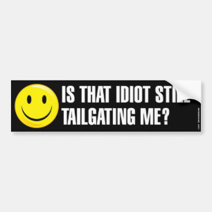 Is Dat Tailgating van Idiot nog me Bumpersticker
