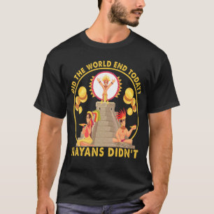 Is de wereld vandaag afgelopen Maya's niet T-shirt