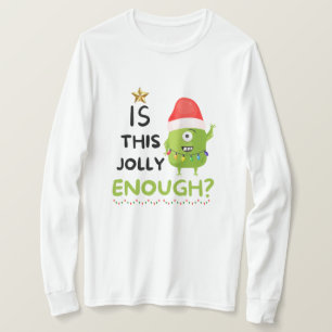 Is dit grappig genoeg, kerst grinch? t-shirt
