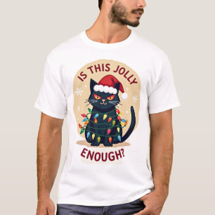 Is Dit Kerstfeest Leuk Genoeg Grappige Zwarte Kat  T-shirt