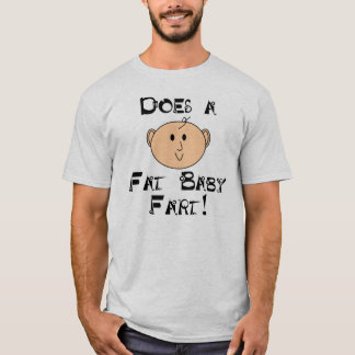 Is er een Fat Baby Fart? T-shirt