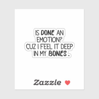 Is gedaan een emotie grappige sarcastische sticker