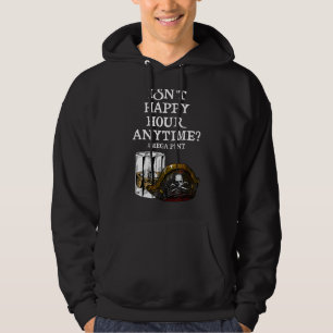 Is geen Happy Hour Anytime Mega Pint Isnt Happy Ho Hoodie