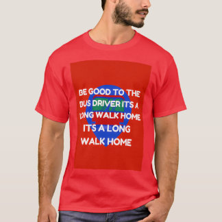 is goed voor de buschauffeur en een lange loopbaan t-shirt