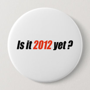 Is het al 2012? ronde button 4,0 cm