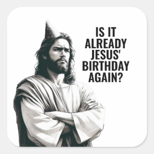 Is het al Jezus verjaardag? - Grappige Jezus Meme Vierkante Sticker