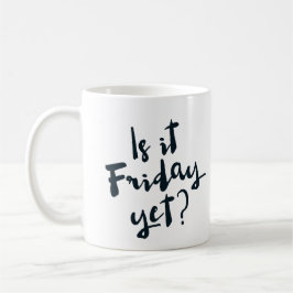 Is het al vrijdag? mok