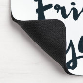 Is het al vrijdag? mousepad muismat (Hoek)