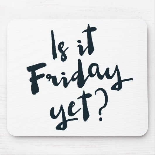 Is het al vrijdag? mousepad muismat (Voorkant)