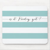 Is het al vrijdag? muismat (Voorkant)