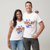 Is het al vrijdag? t-shirt (Unisex)