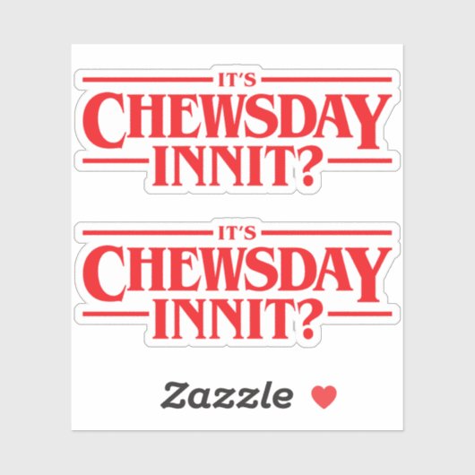 Is het Chewsday Innit? Sticker (Vel)