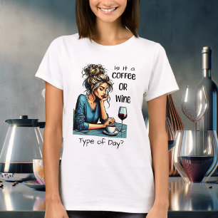 Is het een koffie- of wijnsoort dag?   Grappig T-shirt