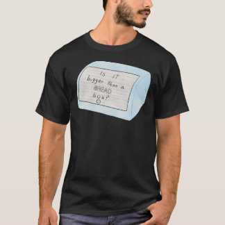 Is het groter dan een broodbox Classic T-Shirt.png T-shirt
