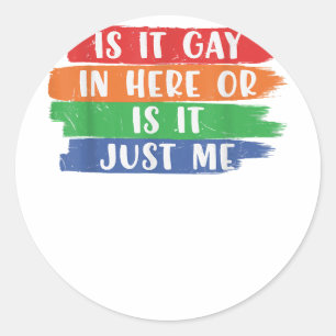 Is het hier of ben ik gewoon lesbische homo LGB? Ronde Sticker