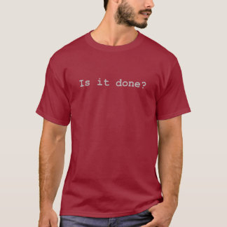 Is het klaar? t-shirt