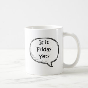 "Is het nog vrijdag?" nieuwheid Koffiemok