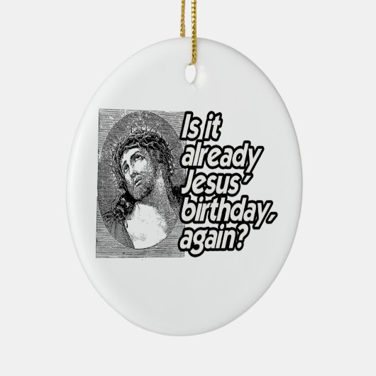 IS HET REEDS JESUS BIRTHDAY OPNIEUW -.png Keramisch Ornament (Rechts)