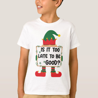 "Is het te laat om goed te zijn?" Grappige kerst k T-shirt