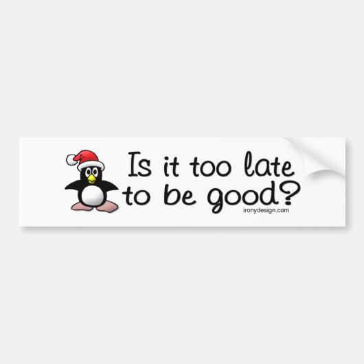 Is het te laat om goed te zijn? Kerstpinguïn Bumpersticker (Voorkant)