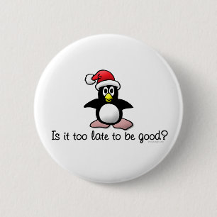 Is het te laat om goed te zijn? Kerstpinguïn Ronde Button 5,7 Cm