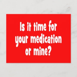 Is het tijd voor uw medicatie of voor de mijne? briefkaart