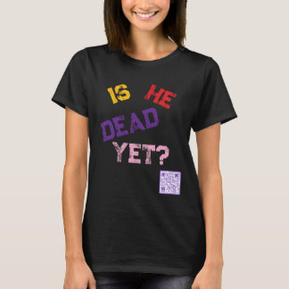 Is hij al dood?  t-shirt