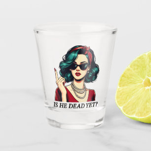 Is hij dood en toch grappig Gezegde Dark Humor Shot Glas