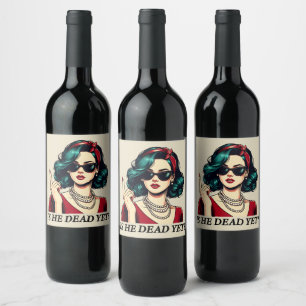 Is hij dood en toch grappig Gezegde Dark Humor  Wijn Etiket