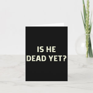 Is hij  dood maar toch grappig Gezegde Dark Humor  Kaart