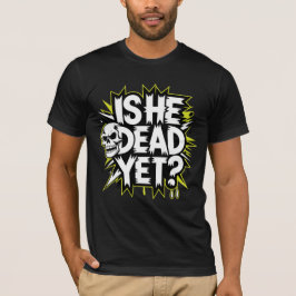 Is Hij Dood Nog Grappig Skelet Halloween T-shirt