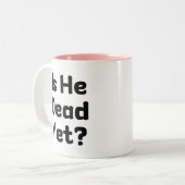 Is hij nog Humor? Tweekleurige Koffiemok (Voorkant links)