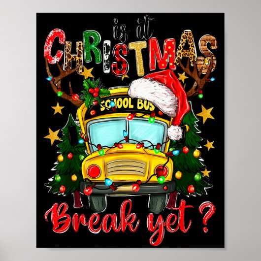 Is It Christmas Break Yet School Bus Xmas Tree Lig Poster (Voorkant)