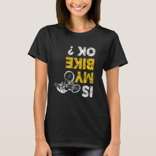Is mijn bike OK Biker Cyclist Vintage T-shirt