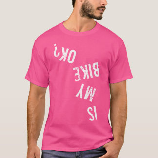 Is mijn bike OK T-shirt