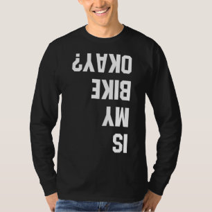 Is mijn bike Oke BMX Mountain Dirt Race Funny Gift T-shirt