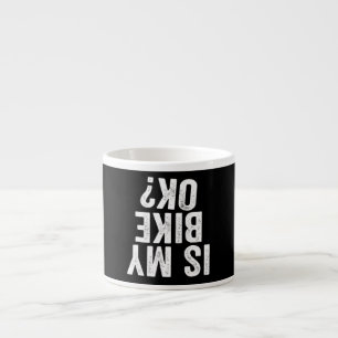 Is mijn bike oké grappige cadeau voor fietsers? espresso kop