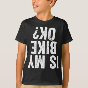 Is mijn bike oké grappige cadeau voor fietsers? t-shirt